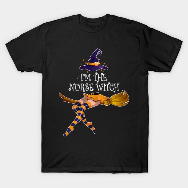 I Am The Nurse Witch Halloween T-Shirt by Camryndougherty